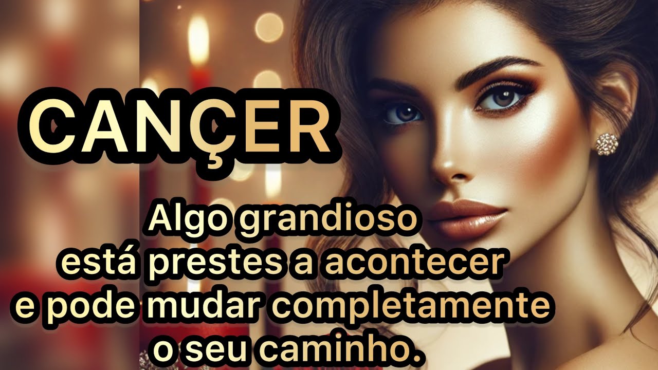 Câncer: Uma Reviravolta Inesperada Traz um Presente Valioso para a Sua Vida!