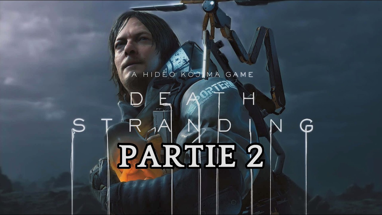 Death Stranding (Partie 2/6) (FR)