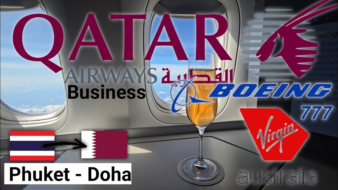 Phuket to Doha in Qatar Airways Business Class on a B777 | Trip Report