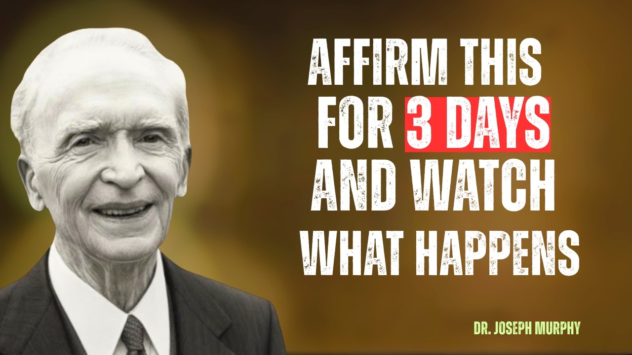 Affirm This for 3 Days and Miracles Begin | Dr Joseph Murphy.