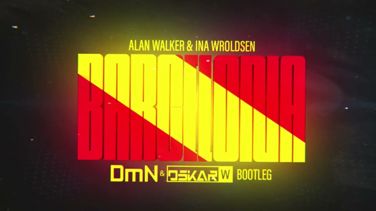 Alan Walker & Ina Wroldsen - Barcelona (DmN & Oskar W Bootleg)
