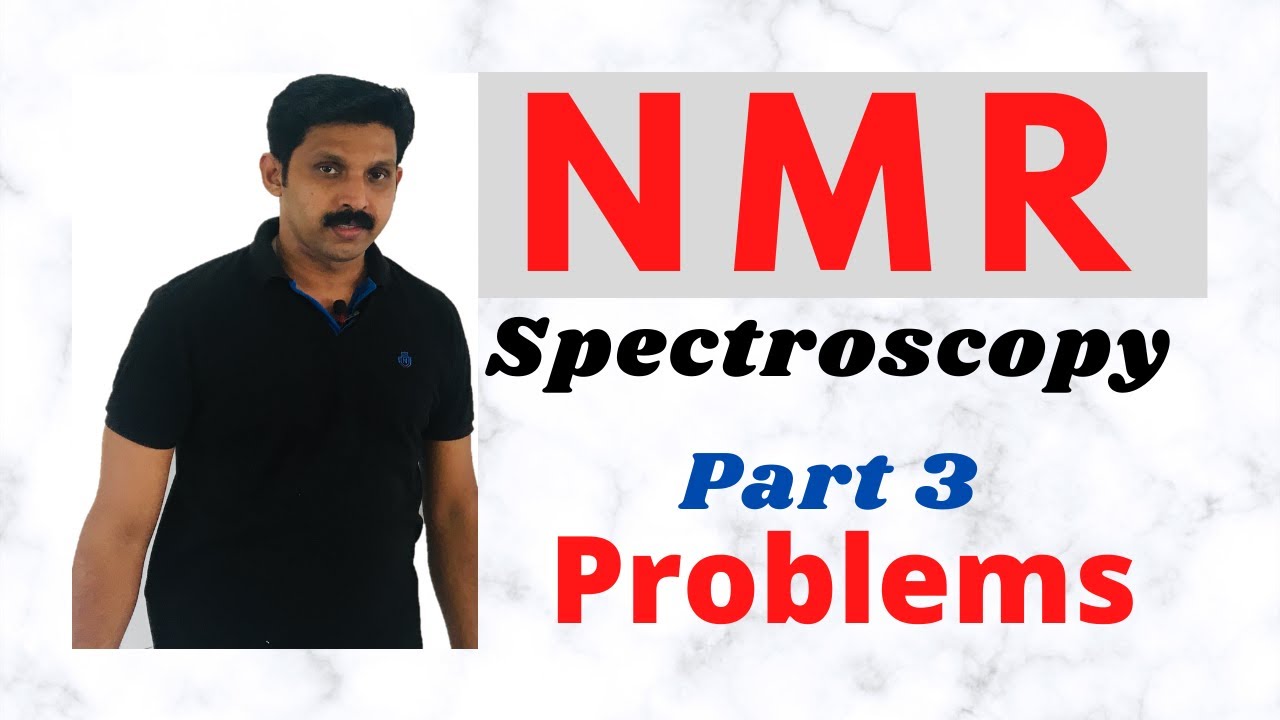 N M R Spectroscopy /Part3/ Problems/Discussion/AJT Chemistry
