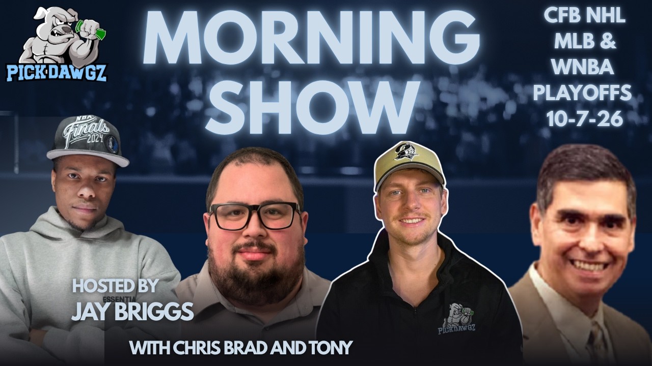 CFB NHL WNBA & MLB Playoffs Picks 10/7/26 | The PickDawgz Morning Show Hosted By Jay Briggs