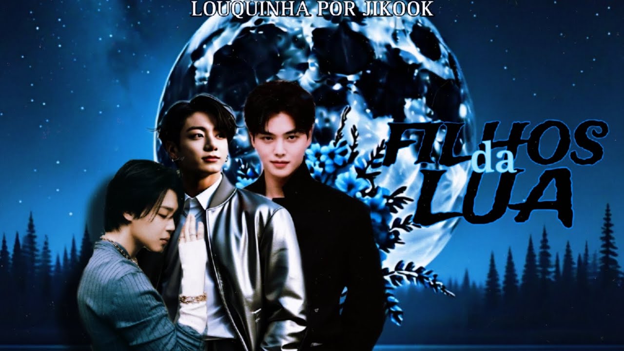 SÉRIE JIKOOK | FILHOS DA LUA ⁰⁶