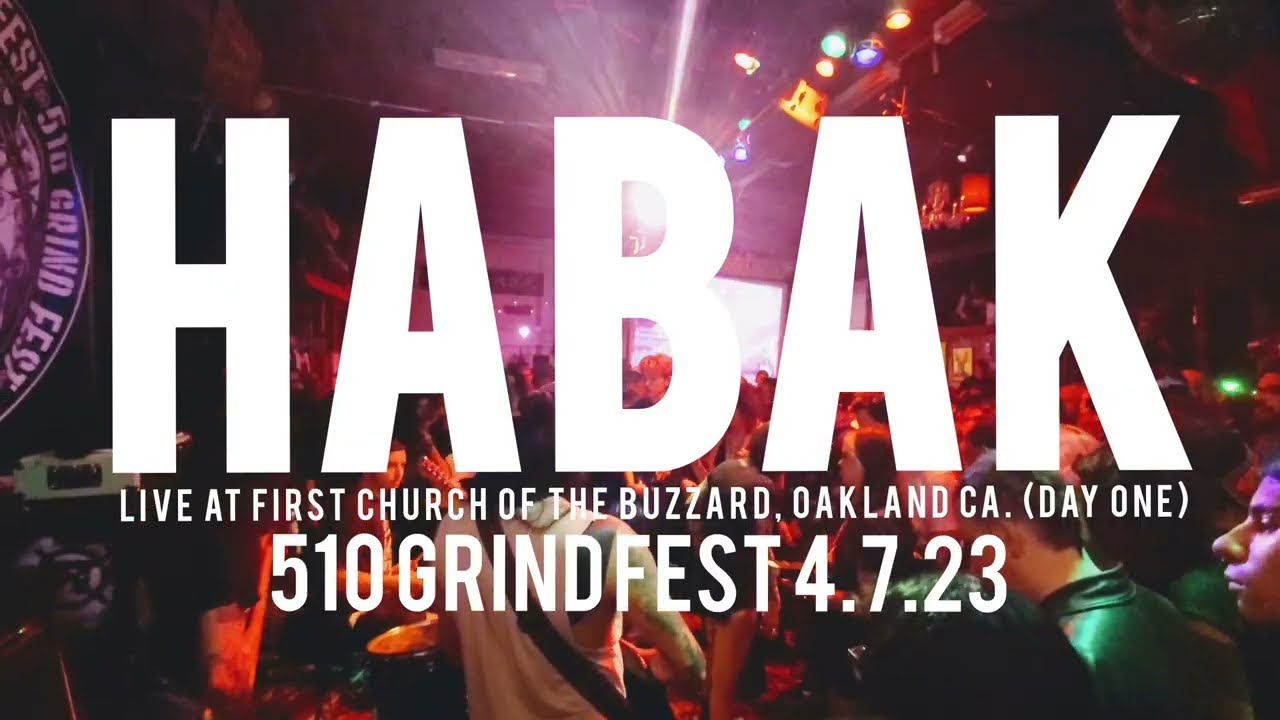 HABAK - Live at First church if the buzzard, Oakland Ca. (4.7.23) 510 GRINDFEST