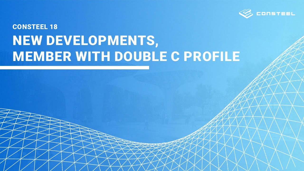 Consteel 18 new developments, member with double C profile webinar