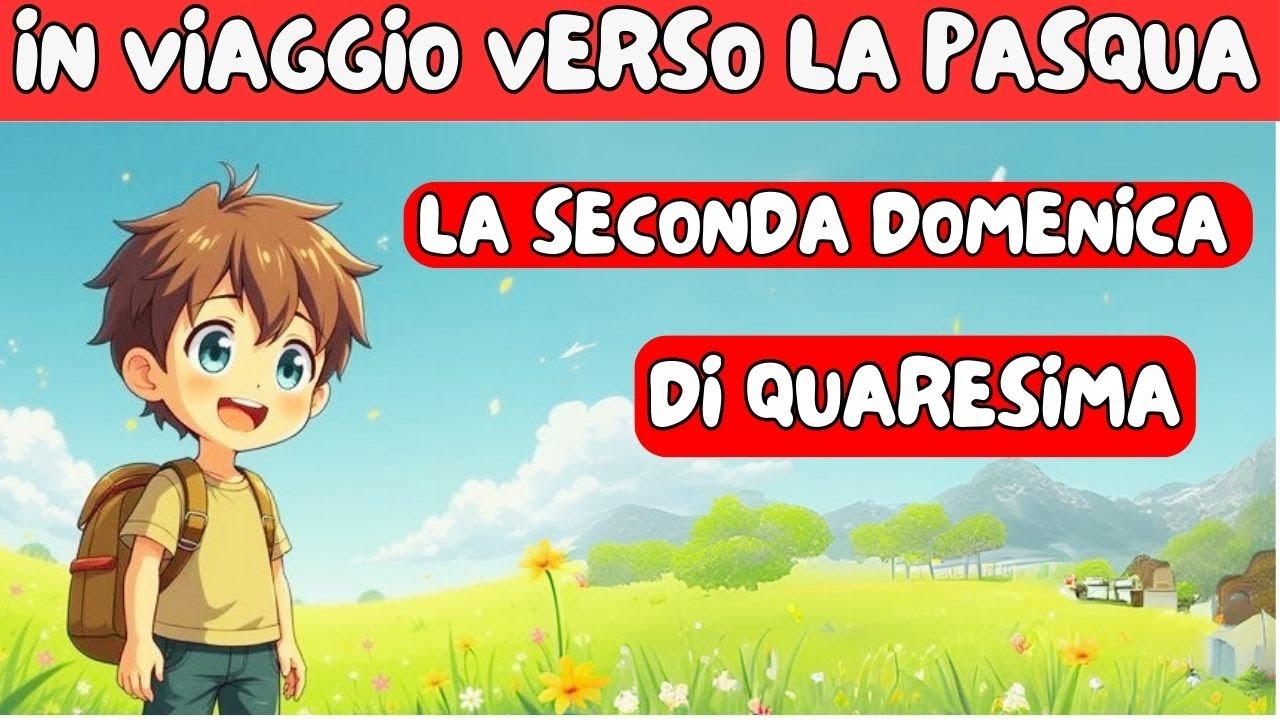 LA SECONDA DOMENICA DI QUARESIMA