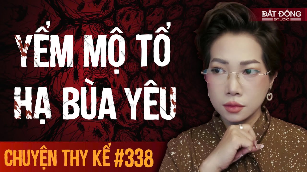 Chuyện tâm linh Thy kể : YỂM MỘ TỔ HẠ BÙA YÊU