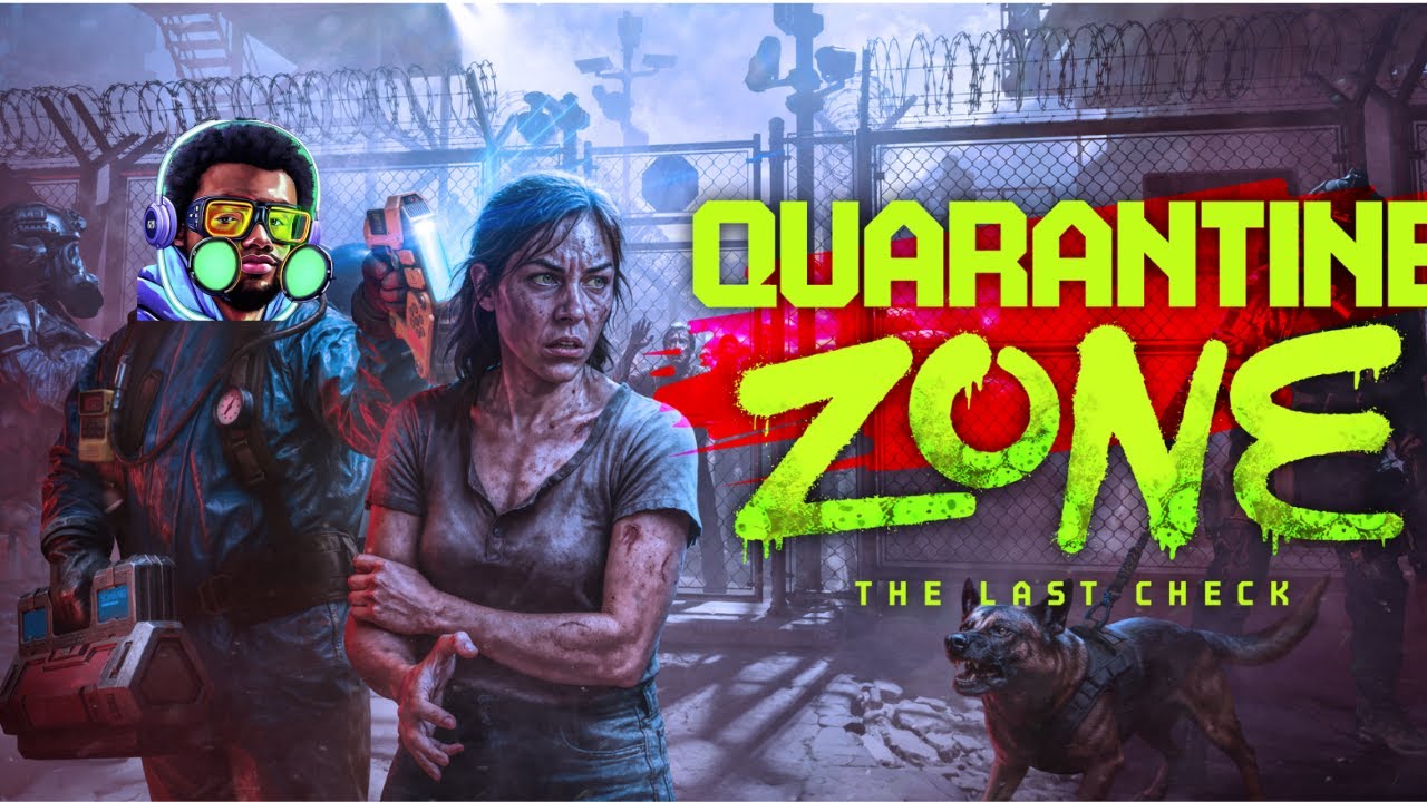 Checking out the Quarantine Zone: The Last Check Playthrough -  Live