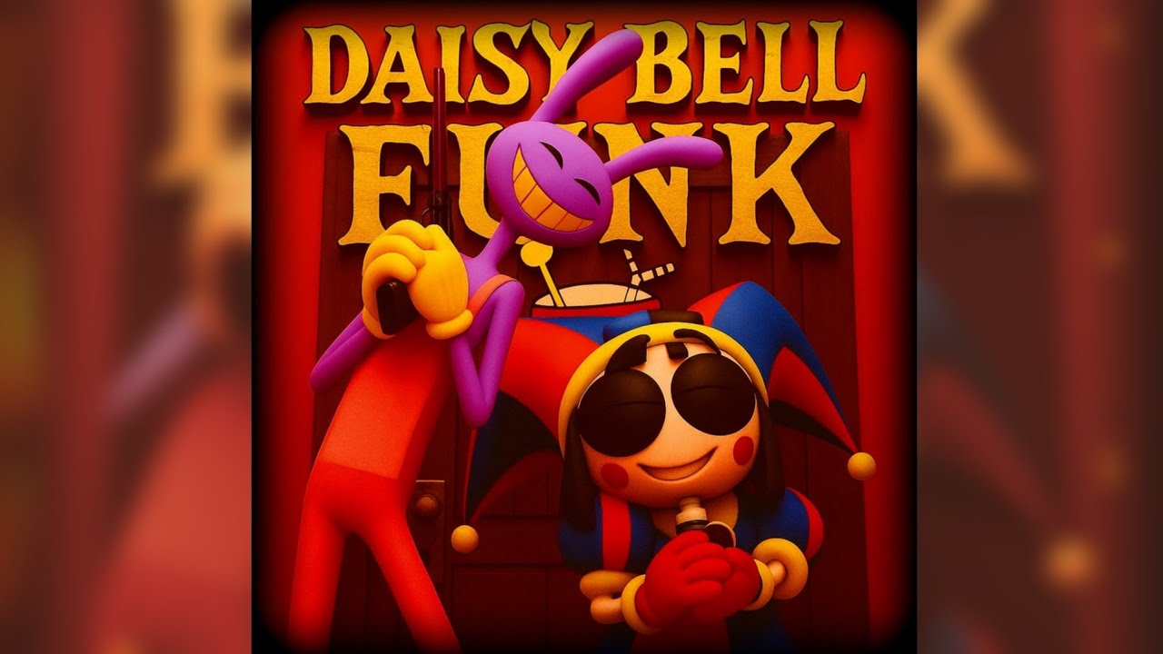 Daisy Bell Funk - 1HXSX | The Amazing Digital Circus | Daisy Daisy Give Me Your Answer Do Phonk