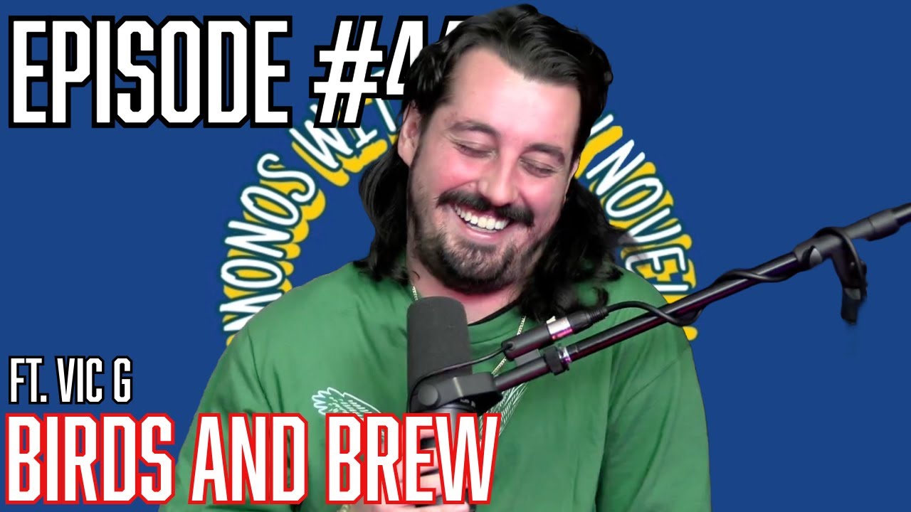 Ep.44 Birds And Brew Ft.Vic G