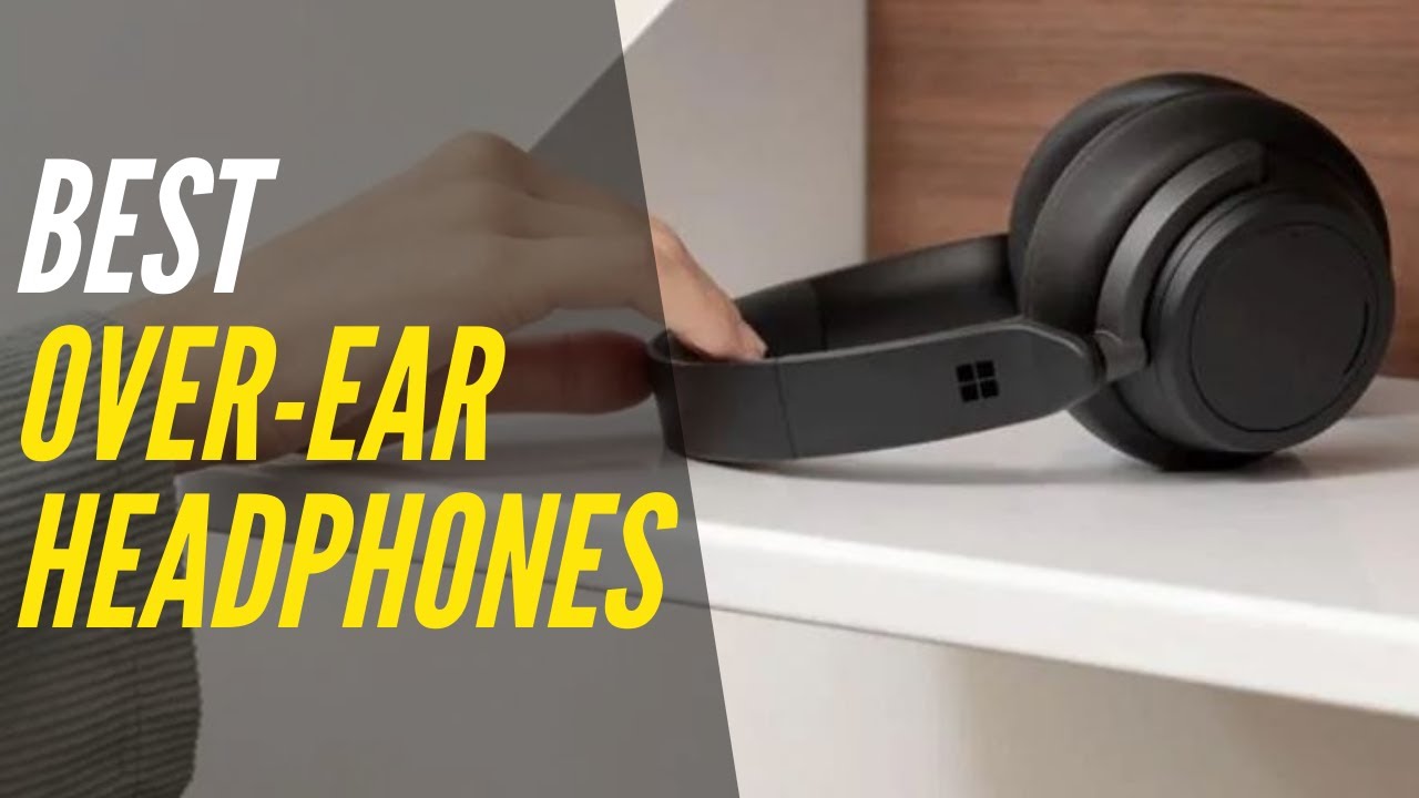 Best Over Ear Headphones 2021 | Wireless & ANC Support