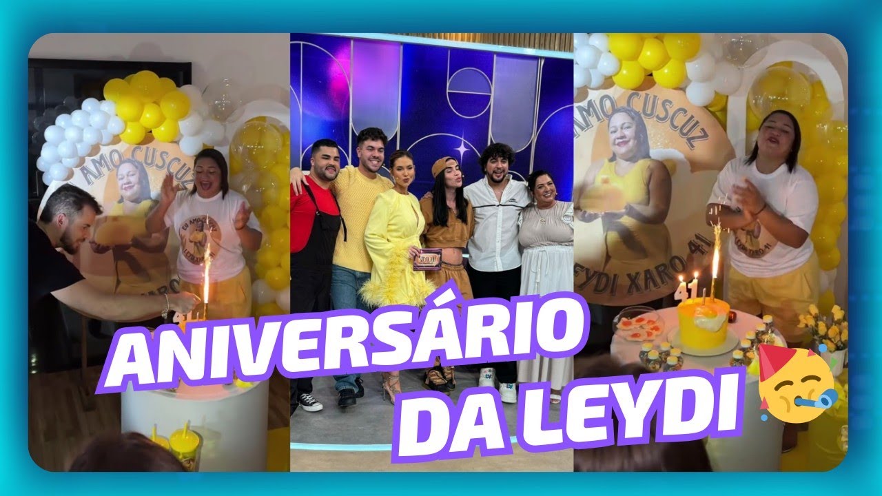 ANIVERSÁRIO DA LEYDI • ASSISTINDO SABADOU