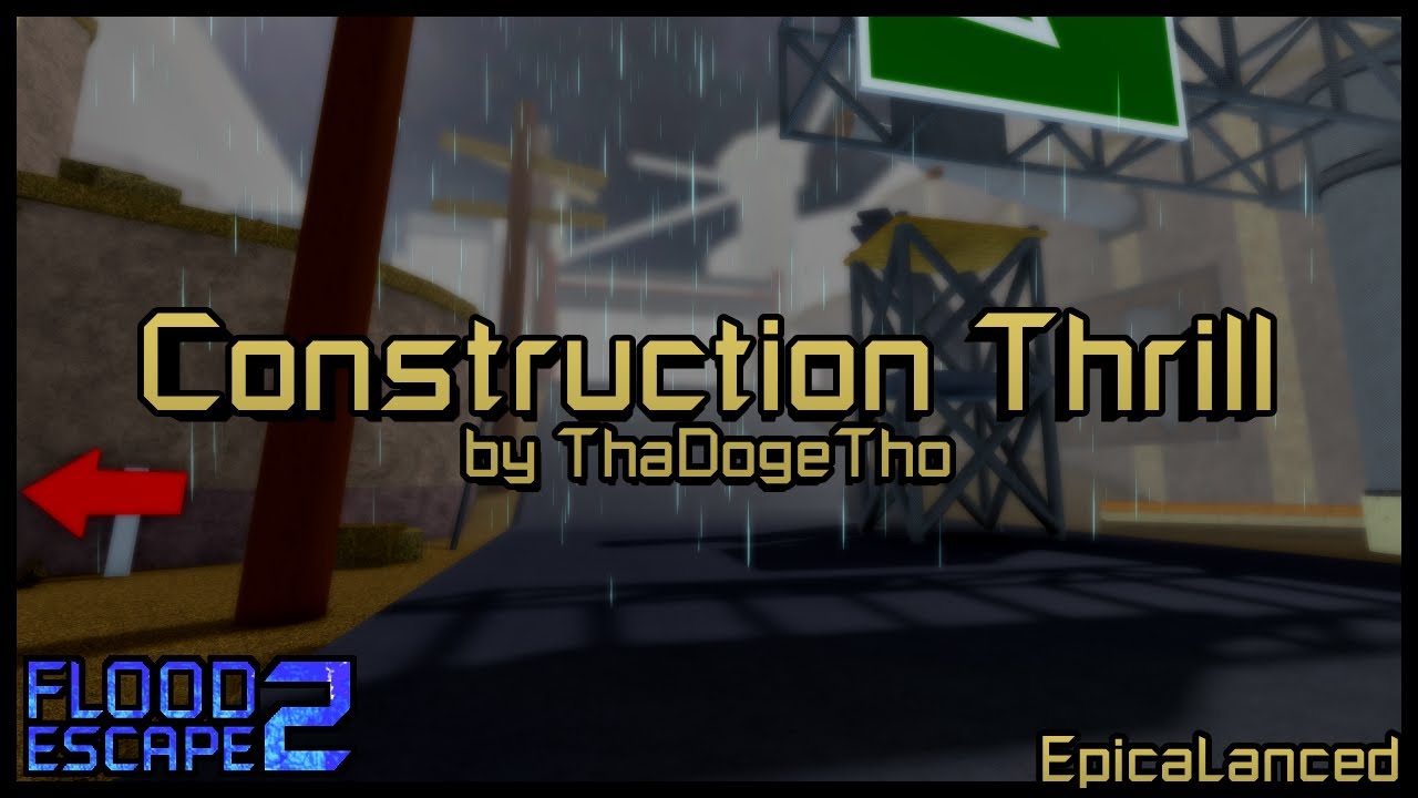 Construction Thrill (Old Version) [Normal] by ThaDogeTho | Flood Escape 2 Community Maps: Legacy