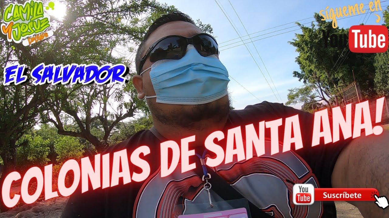 Conociendo Las Colonias de Santa Ana EL Salvador