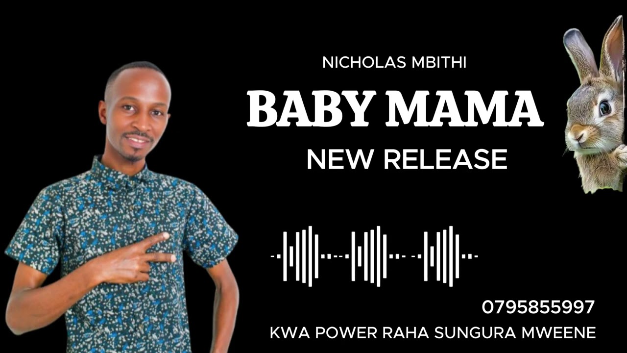 BABY MAMA - OFFICIAL AUDIO BY KWA POWER RAHA(NICHOLAS MBITHI) || ~ 0795855997