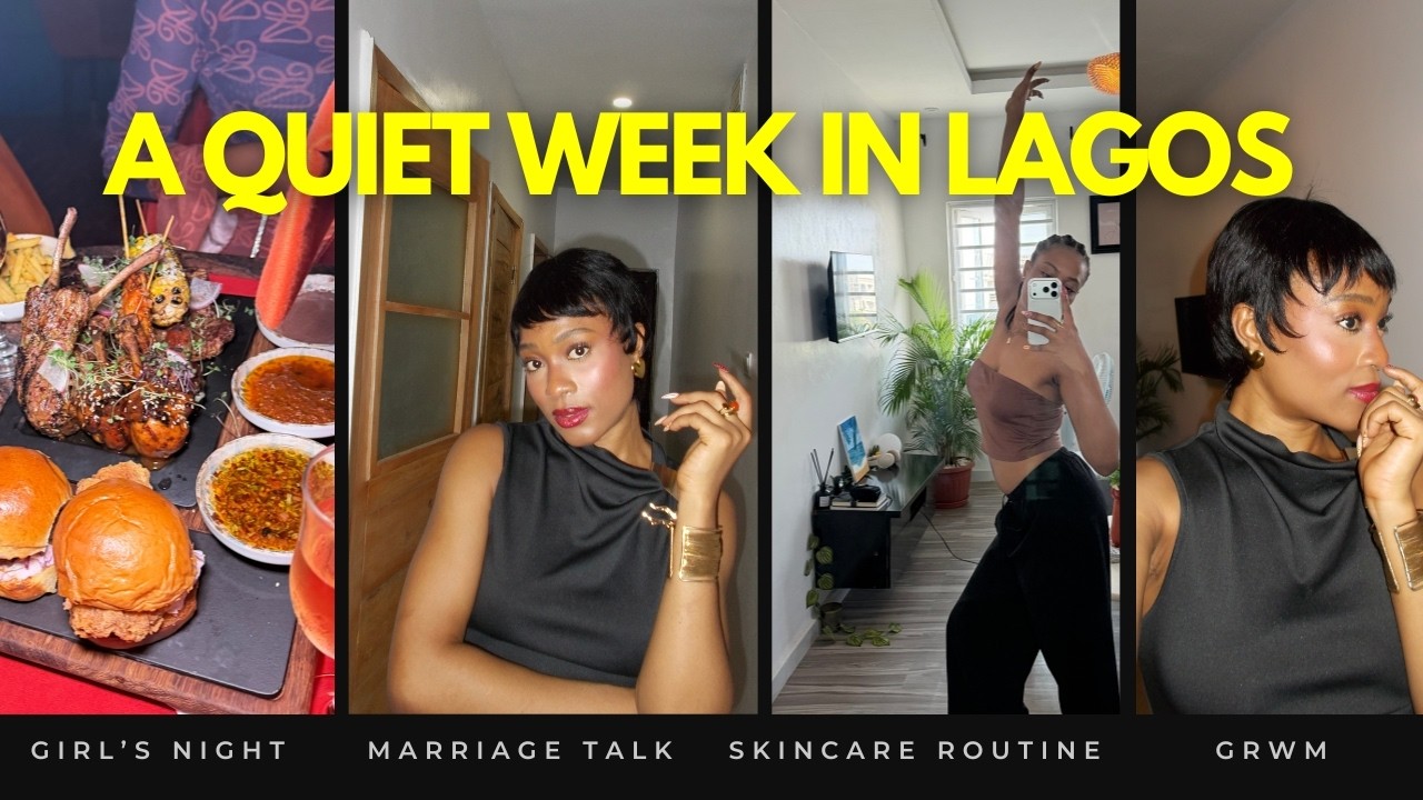 Marriage Talk + Girls' Night Out | Quiet Weekend in Lagos, Nigeria