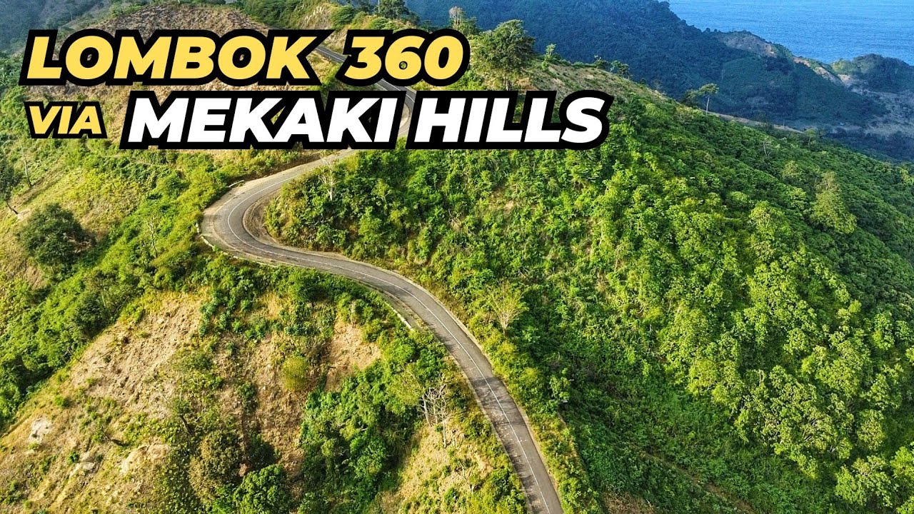 LOMBOK 360  Explore Jalur Lingkar Luar Selatan Pulau Lombok | Mekaki Hills Sekotong - Kuta Mandalika