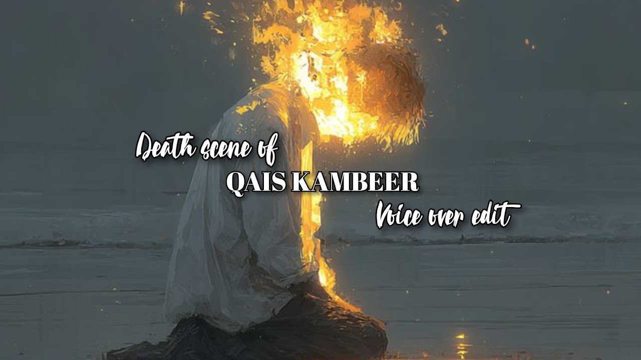 Death scene of Qais Kambeer | Voice over edit | Bismil novel 