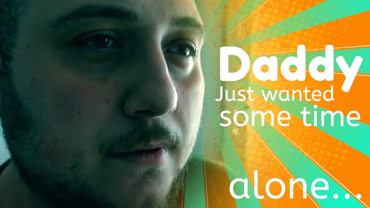 Maybe Daddy needs some time alone...