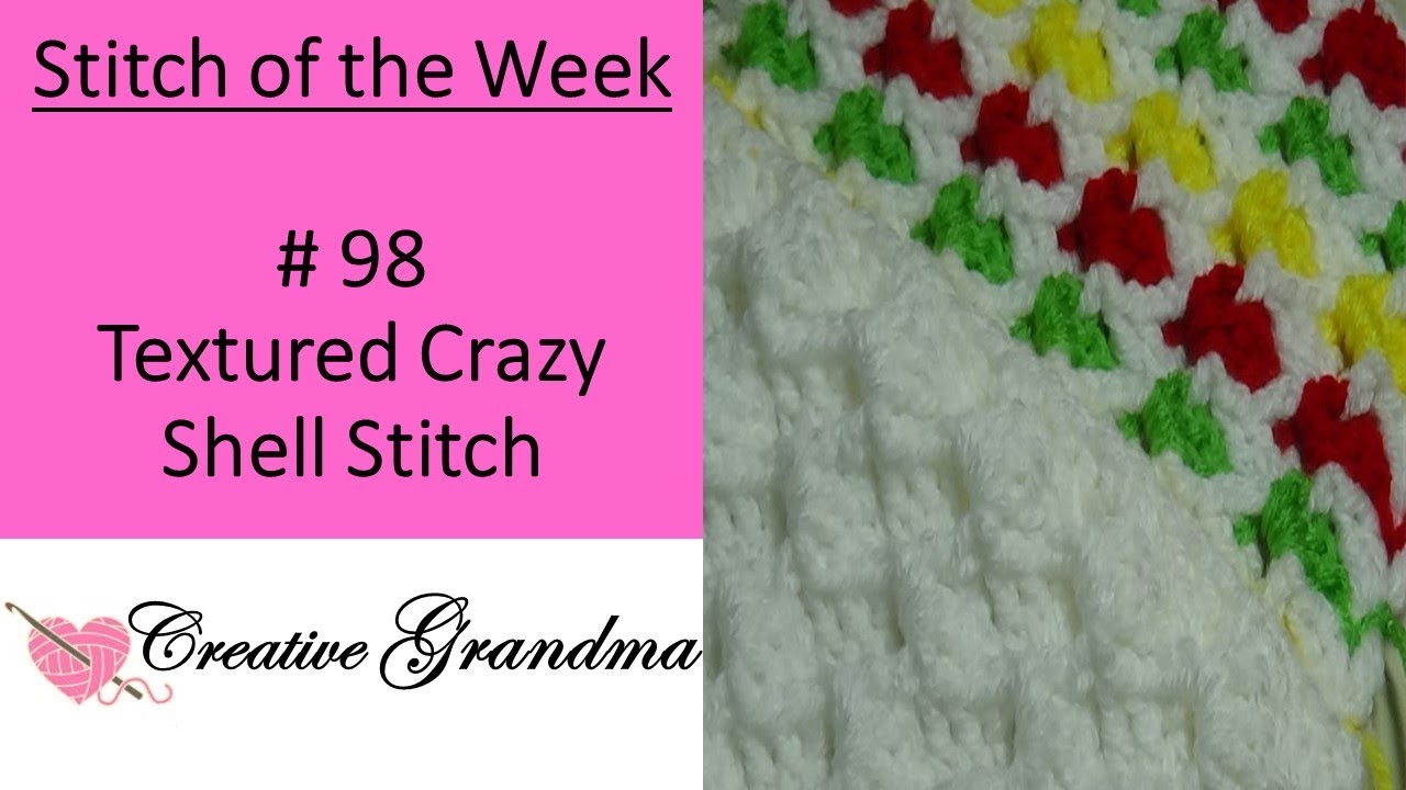 Stitch of the Week # 98 Textured Crazy Shell Stitch - Crochet Tutorial