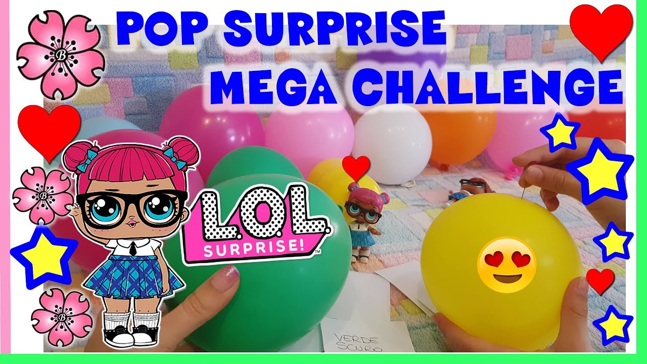 LOL SURPRISE POP SURPRISE MEGA CHALLENGE! gioca anche tu! By Lara e Babou