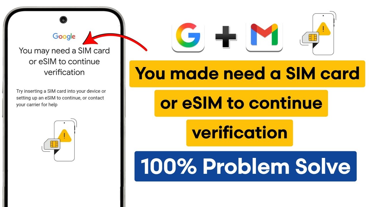 You May Need a SIM Card or eSIM to Continue Verification Fix | Google/Gmail Problem Solve