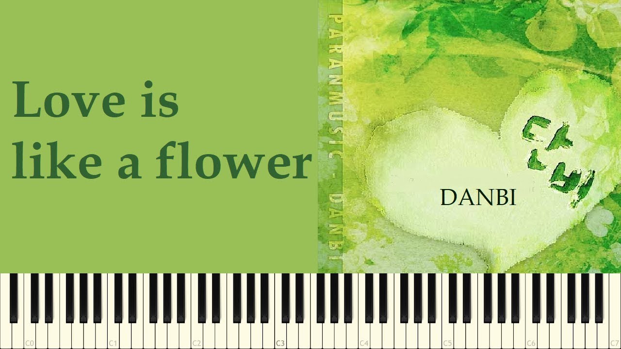 ♪ 단비 - Danbi (Sweet Rain): 사랑이 꽃을 닮아 (Love is like a flower) - Piano Tutorial