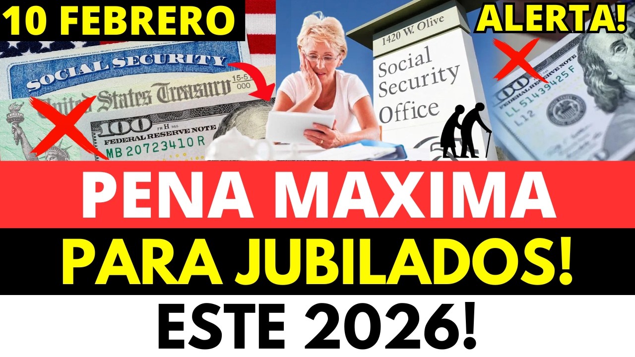 PENA MÁXIMA PARA JUBILADOS ESTE 2026