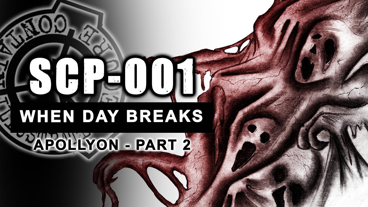 SCP-001: КОГДА НАСТУПАЕТ ДЕНЬ — ЧАСТЬ 2