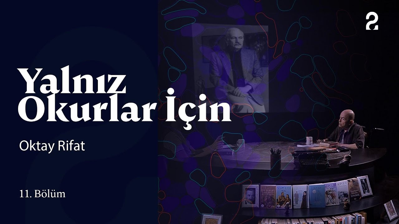 Yalnız Okurlar İçin | Oktay Rifat | 11. Bölüm @trt2