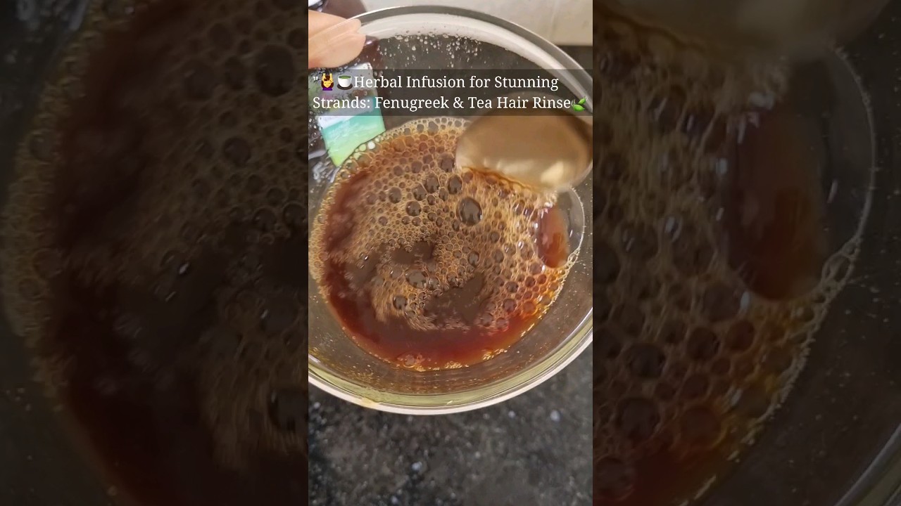 💆‍♀️🍵Fenugreek & Tea herbal Hair Rinse🍃#caffeine#tea#fenugreek  #haircare#nourishhair #scalp#healthy