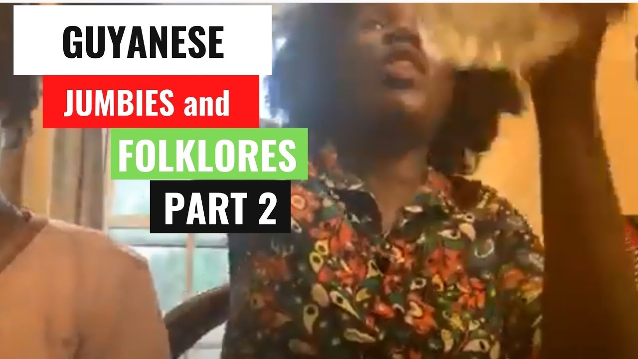 Guyana Folklore , Guyanese Jumbie, and Guyanese proverbs