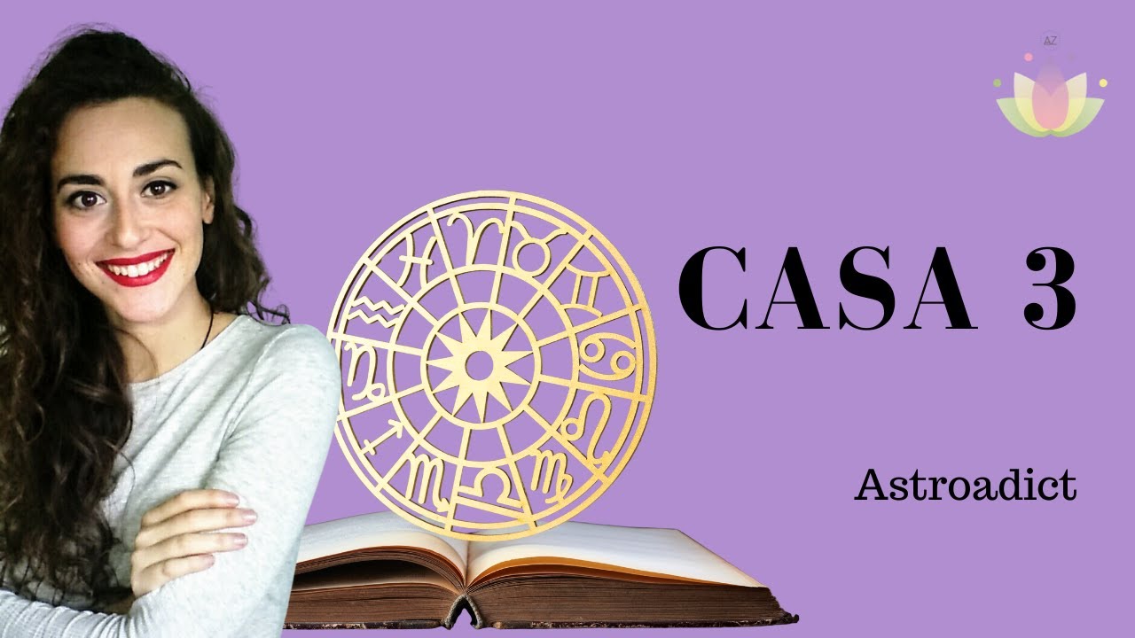 Aprende sobre la Casa 3 ~ Astrología
