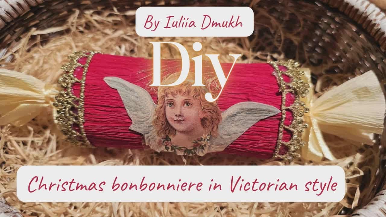 DIY Christmas bonbonniere in Victorian style. Tutorials