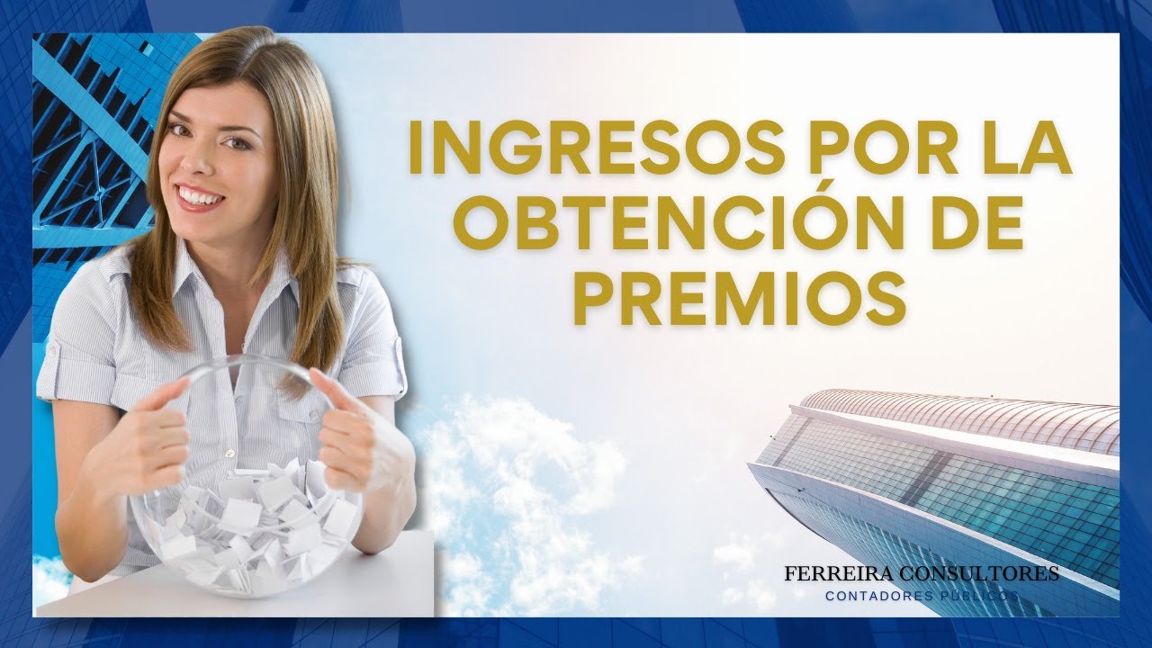 Régimen de Ingresos por la Obtención de Premios Personas Físicas Declaracion anual y Obligaciones
