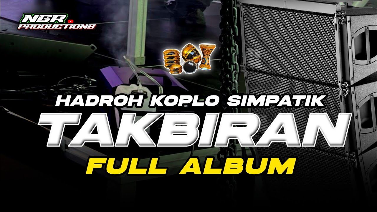 HADROH TAKBIRAN FULL ALBUM - TAKBIRAN 2026 FULL BASS - NGR PRODUCTIONS