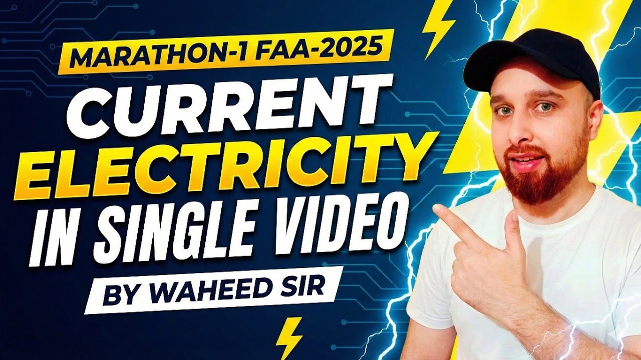 MARATHON -1 || FAA -2025 || SCIENCE || CURRENT ELECTRICITY ||  COMPLETE BY WAHEED SIR