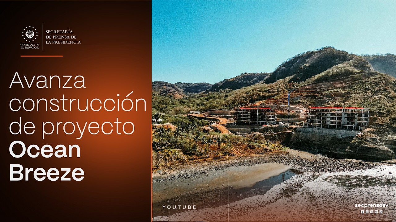 Gobierno del Presidente Bukele participa en verificación de construcción de proyecto Ocean Breeze