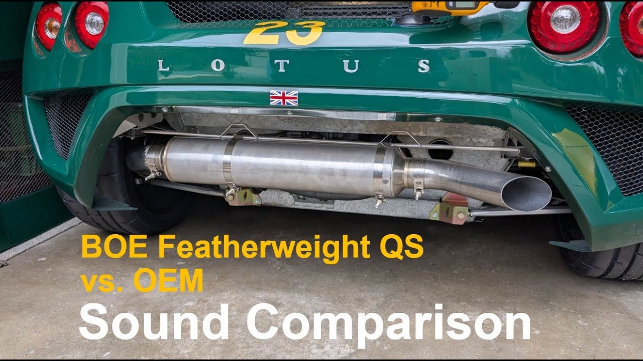 BOE Featherweight QS exhaust vs OEM on Lotus 2-Eleven