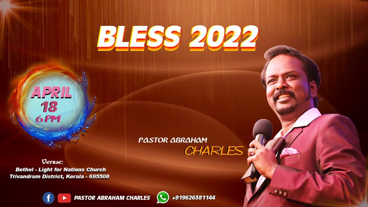 BLESS 2022 | 18 APR 2022 | PASTOR ABRAHAM CHARLES | BETHEL - LIGHT FOR NATIONS