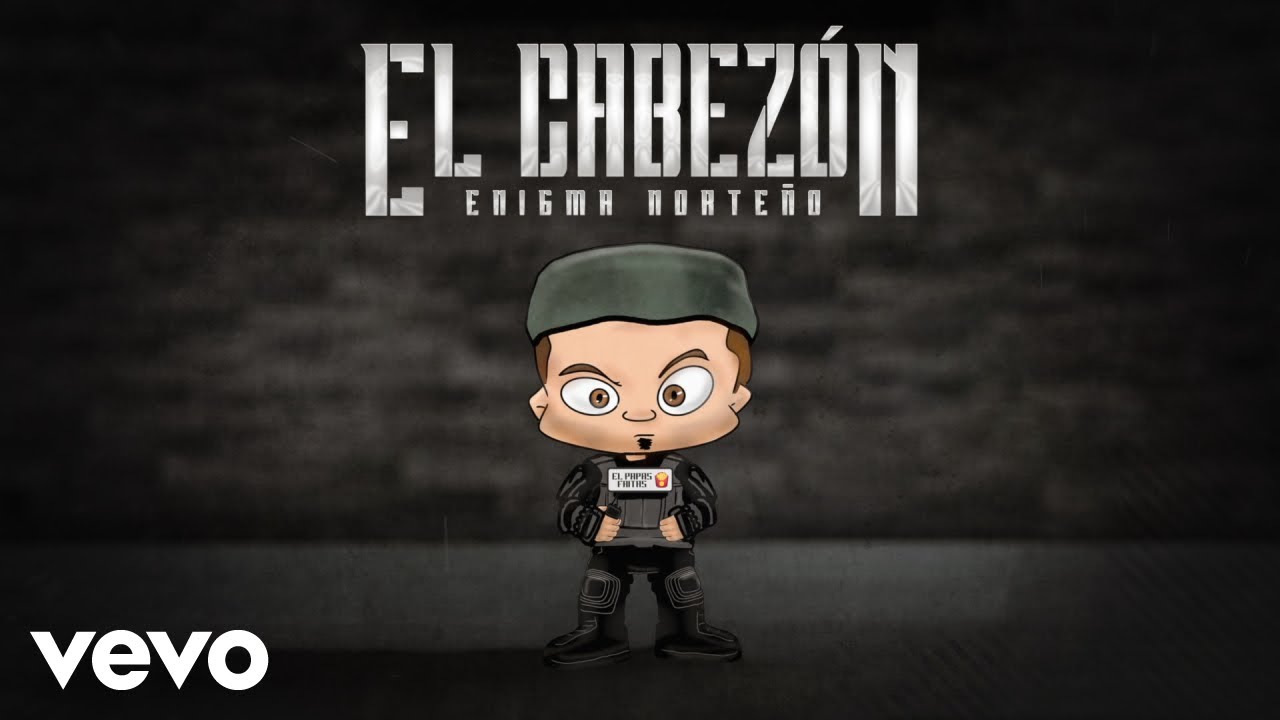 Enigma Norte&ntilde;o - El Cabez&oacute;n (El Papas Fritas) (LETRA)