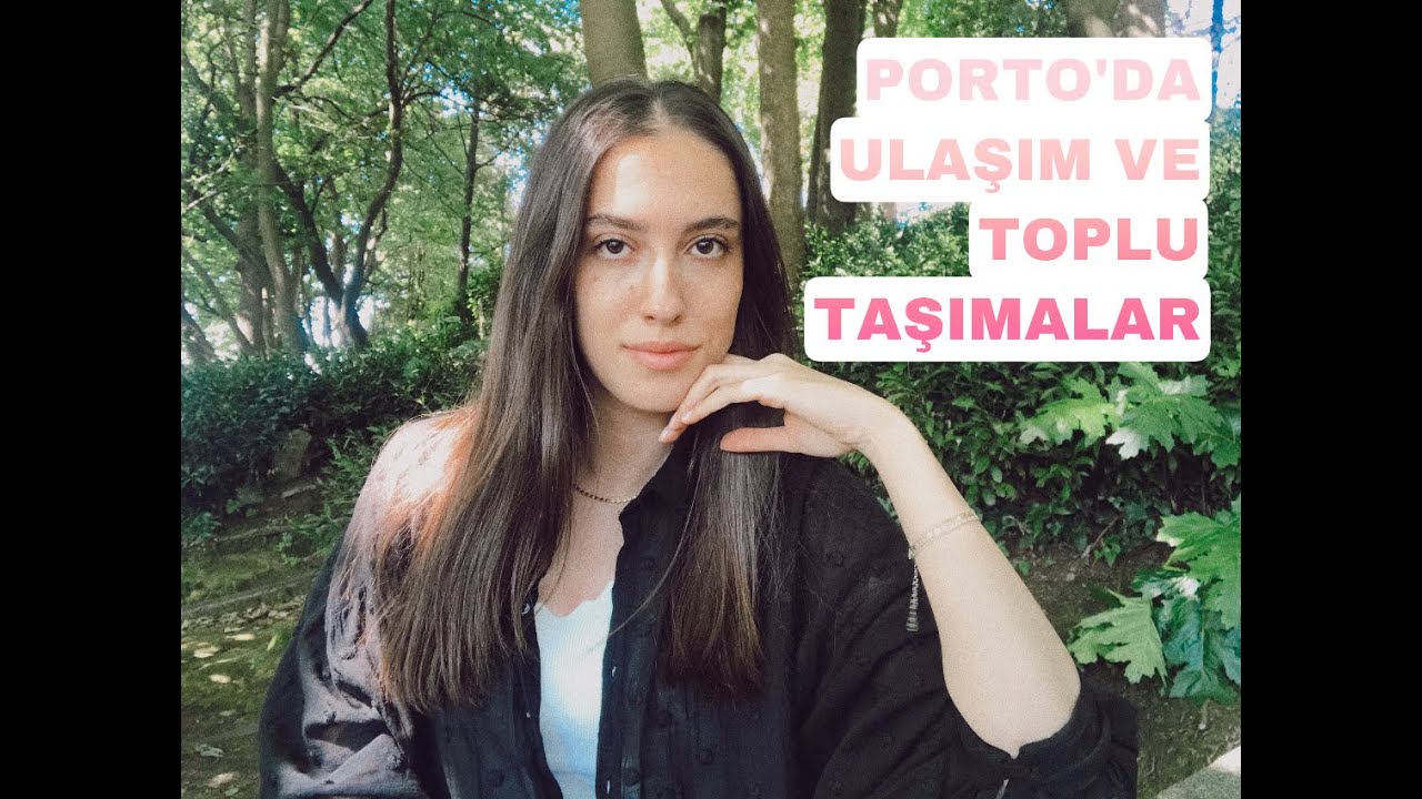PORTO'DA ULAŞIM MASRAFLARI VE TOPLU TAŞIMALAR