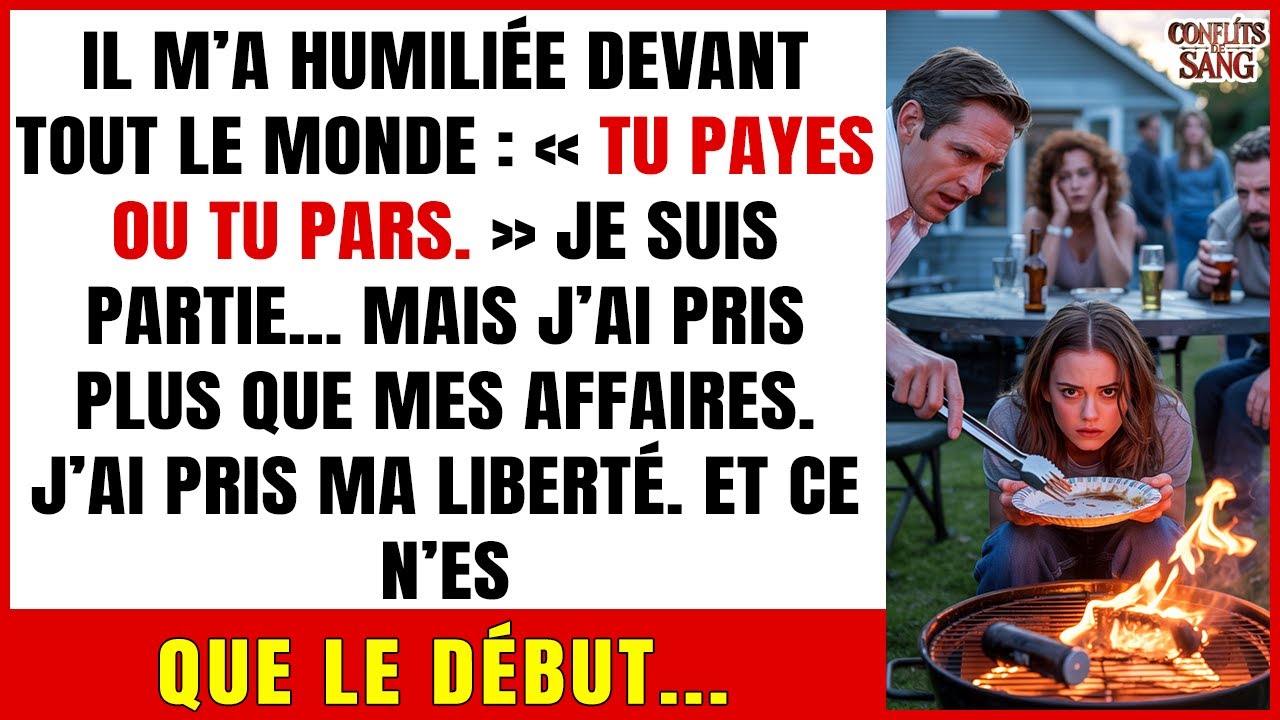 « Tu payes ou tu pars » — mon PÈRE m’a HUMILIÉE au barbecue devant toute la FAMILLE...