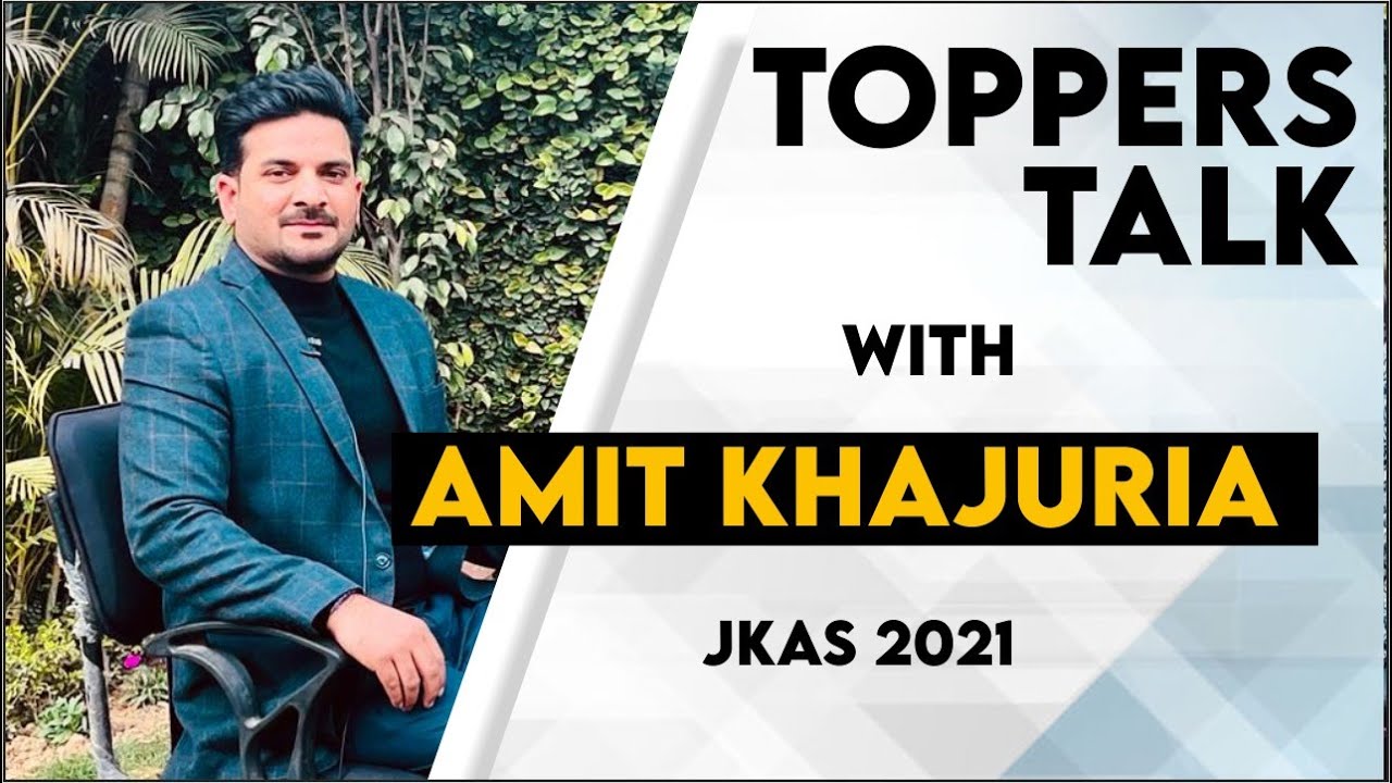 Topper's talk with Amit Khajuria Rank 91 II JKAS - JKPSC 2021