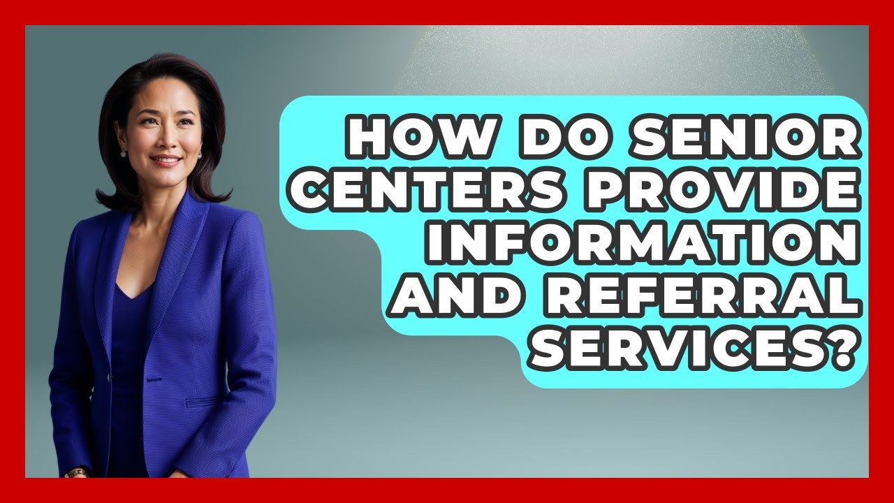 How Do Senior Centers Provide Information And Referral Services? - Retired Voters Brief