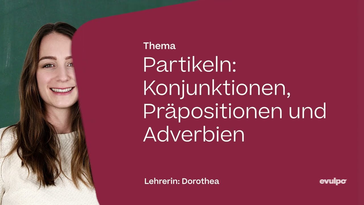 Partikeln: Konjunktionen, Präpositionen und Adverbien
