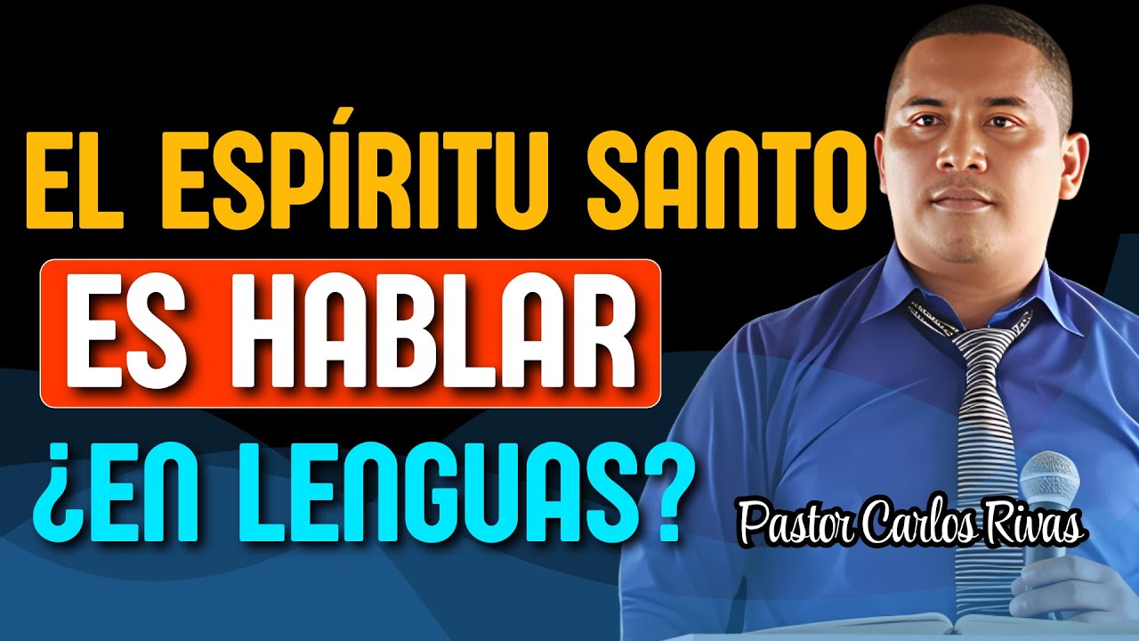 La Manifestación del Espíritu Santo es hablar en Lenguas? - Pastor Carlos Rivas