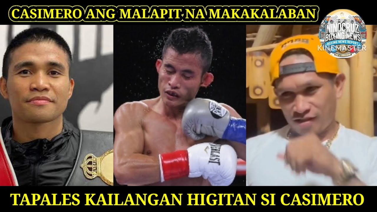 TAPALES DAPAT HIGITAN SI CASIMERO KNOCKOUT ANG GAWIN, CASIMERO MALAPIT NA KALABAN