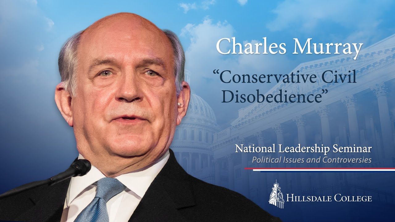 “Conservative Civil Disobedience?” - Charles Murray